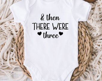 Second pregnancy Announcement Baby Onesies® Bodysuit- And Then There Were Three Baby Reveal Bodysuit - Due Date Onesie® - Pregnancy Reveal