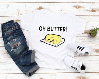 Oh Butter Kids Shirt - Funny Baking Kids Tee - Funny Food Shirt - Foodie - Cute Toddler Top - Grandchild Gift - Birthday Girl Boy - Brother
