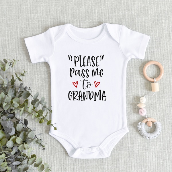 Please Pass Me To Grandma Baby Onesies® Bodysuit - My Grandma Loves Me Bodysuit - Grandma Has Waited A Long Time for Me - New Grandbaby