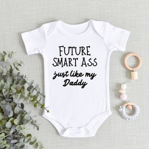 Future Smart Ass Just Like My Daddy Onesies® Bodysuit - Funny Baby Bodysuit - Cute Baby - Baby Boy Girl - Funny Baby Shower Gift - New Dad