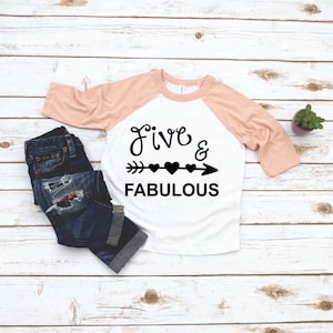 5th Birthday Girl Shirt - Five and Fabulous Toddler Raglan 3/4 Sleeve - 5 Year Old Girl Birthday Shirt - Birthday Outfit Girl