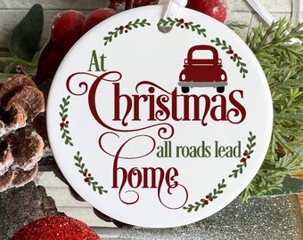 At Christmas All Roads Lead Home Ornament - Holiday Gift For Coworker Friend Boss - Vintage - Retro Bauble - Gift for Her Him Grandparent