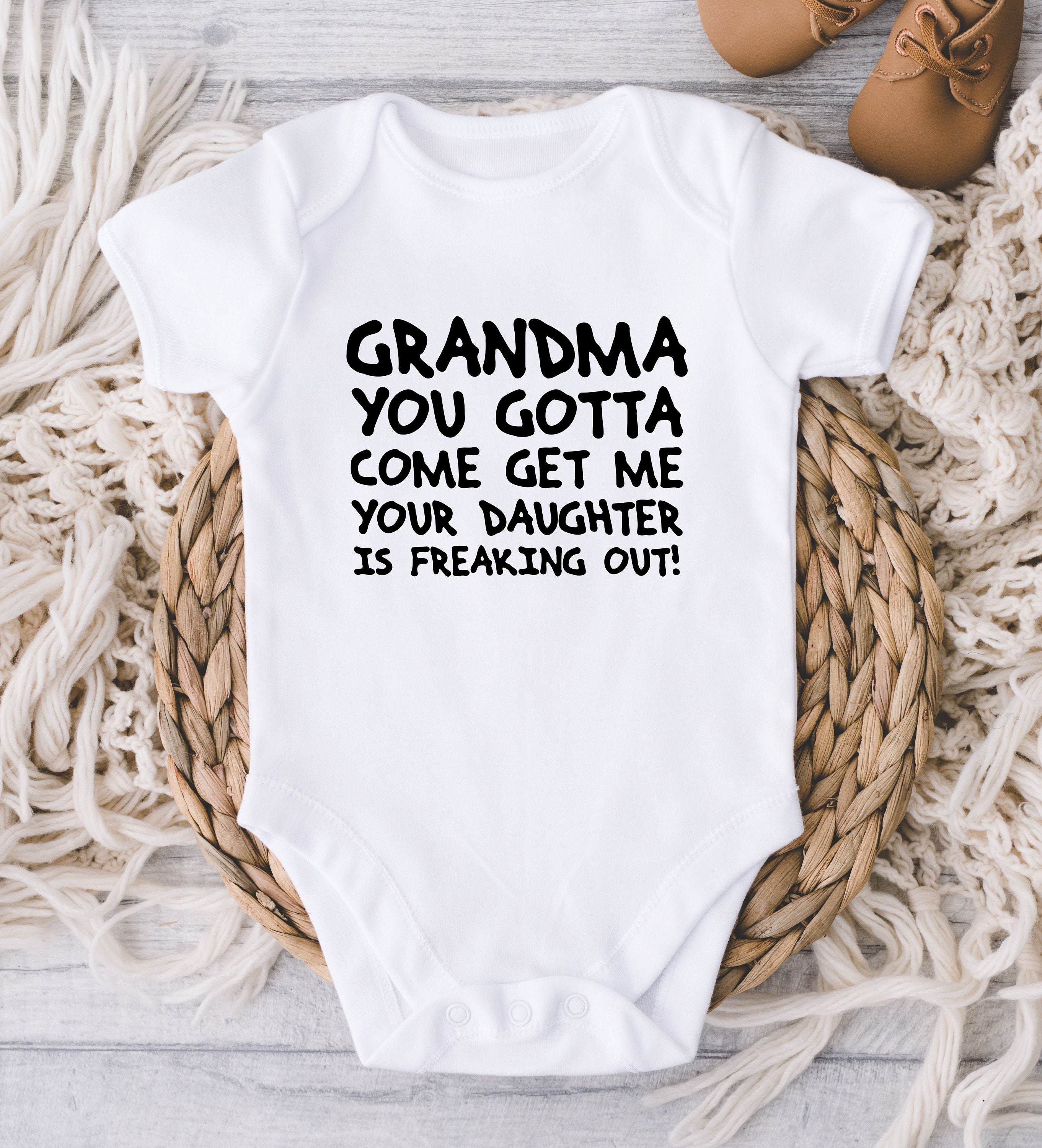 Grandma You Gotta Come Get Me Your Daughter is Freaking Out Baby