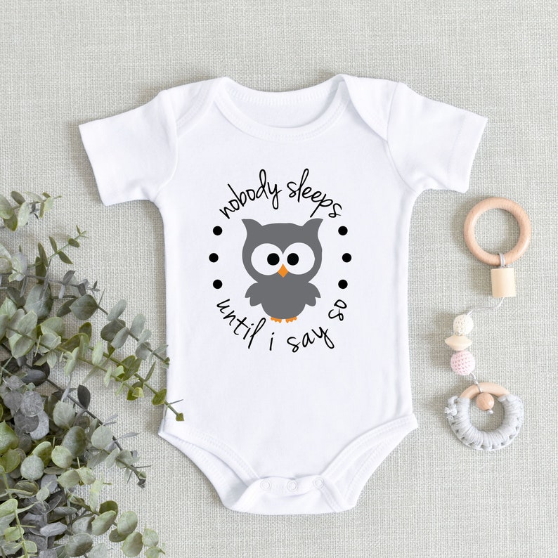 Nobody Sleeps Until I Say So Onesies® Bodysuit Sleep Out Of Stock Baby Bodysuit Funny Baby Gift Baby Shower Gift No Sleep Outfit image 1