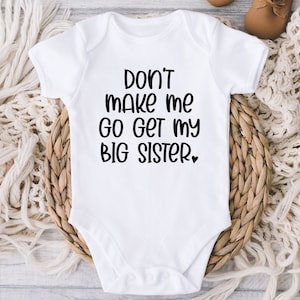 Body divertido para hermana mayor - No me obligues a ir a buscar a mi hermana mayor - Regalo para bebé recién nacido, niño y niña - Regalo para baby shower - Bebé unisex recién nacido