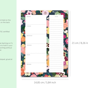 May include: Floral weekly notepad with a dark blue background and colorful flowers. The notepad has sections for each day of the week and a to-do list. It measures 8.26 inches by 5.84 inches.