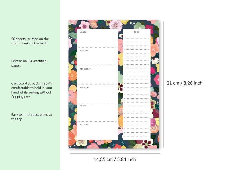 May include: Floral weekly notepad with a dark blue background and colorful flowers. The notepad has sections for each day of the week and a to-do list. It measures 8.26 inches by 5.84 inches.