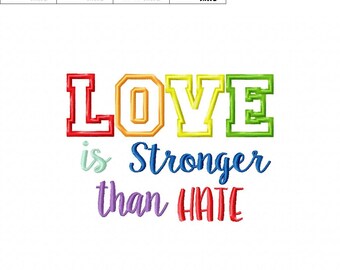 LOVE is Stronger than Hate Applique  - 3 Sizes Included - DIGITAL Embroidery DESIGN
