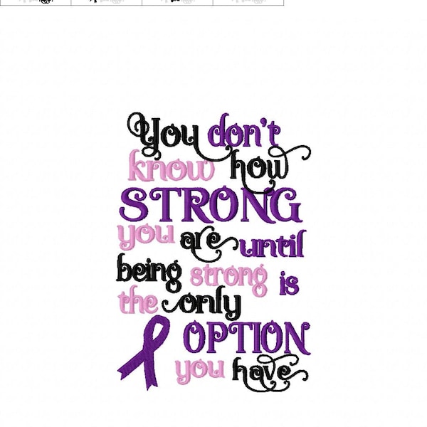 Don't Know How Strong You Are - Only OPTION - Awareness Ribbon - Cancer - 2 Sizes - Embroidery Design -   DIGITAL Embroidery Design