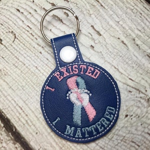 I Existed - I Mattered - Infant Loss - Key Fob In The Hoop - DIGITAL Embroidery DESIGN