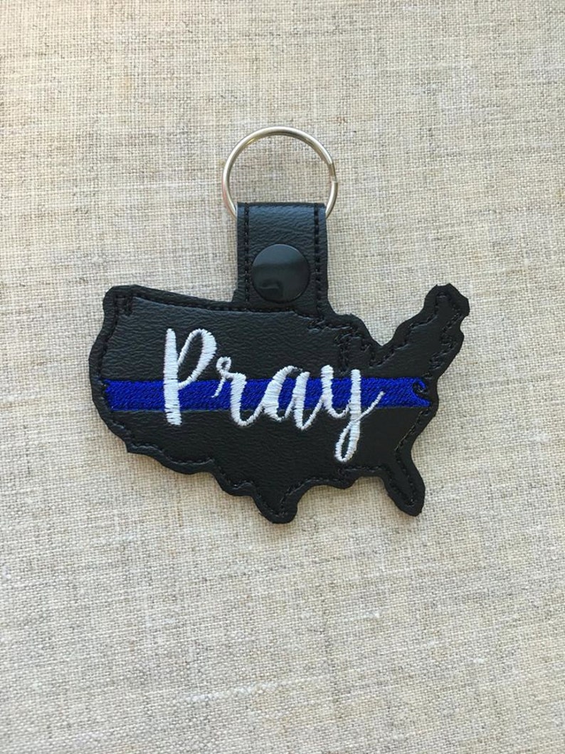 Pray Thin Blue Line Support USA US United States Police In The Hoop Snap/Rivet Key Fob DIGITAL Embroidery Design image 1