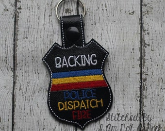 Backing Police Dispatch Fire Badge - Cop - Law Enforcement - Snap/Rivet Key Fob - DIGITAL Embroidery Design