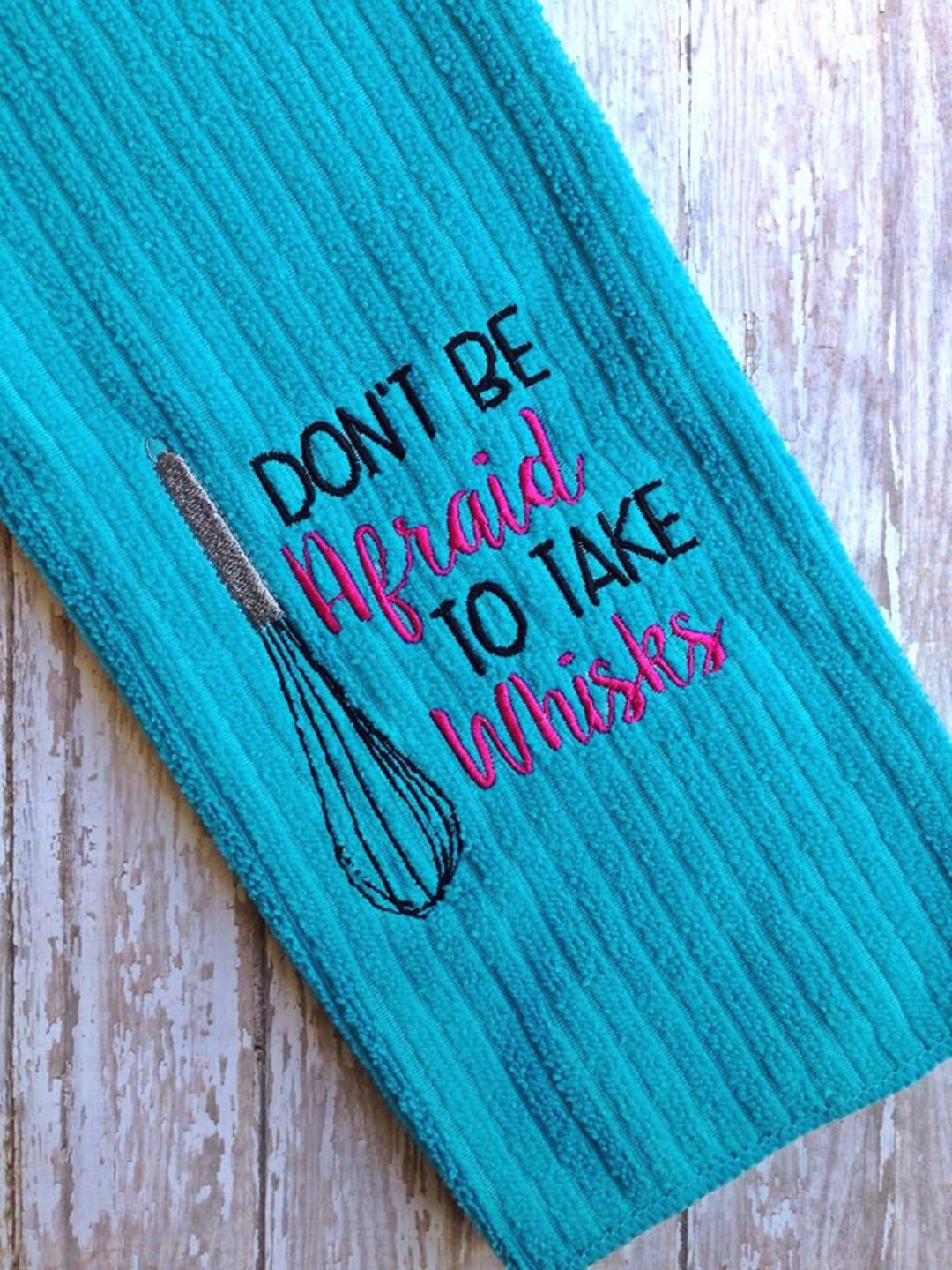 Don't Be Afraid to Take Whisks Baking Towel Design 2 Etsy