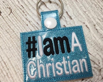 I Am a Christian - Faith - Testimony - Key Fob In The Hoop - DIGITAL Embroidery DESIGN