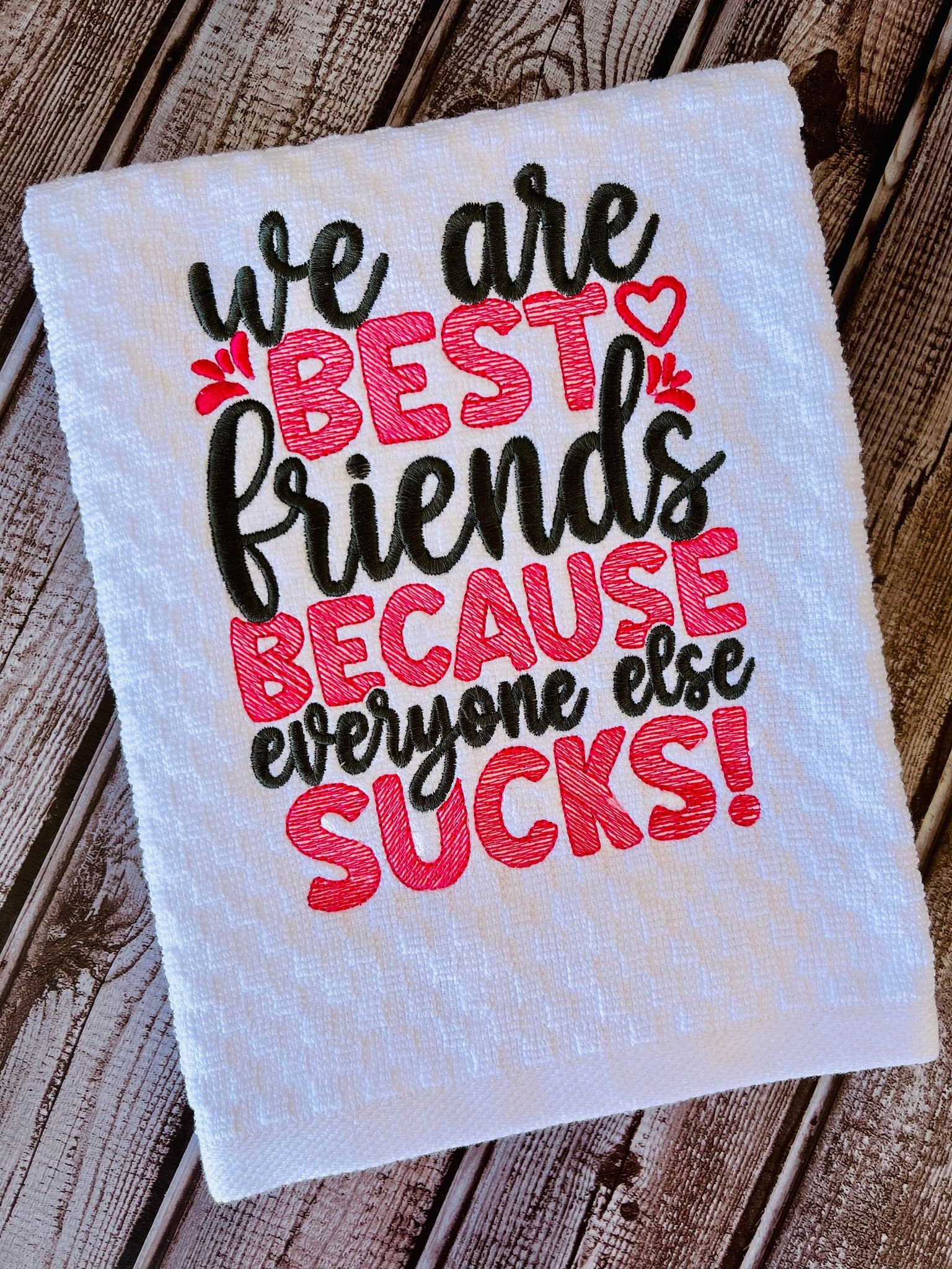 Best Friends Because Everyone Else Sucks- Premium Silicone Wrapped