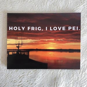 Holy Frig I Love PEI postcard, Prince Edward Island card, nautical, sunset, east coast, atlantic canada image 1