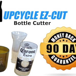 Puede incluir: Imagen de un cortador de botellas con el texto "UPCYCLE EZ-CUT Bottle Cutter". La imagen muestra tres botellas de vidrio cortadas, incluida una con una etiqueta de Corona Extra. Tambi&eacute;n es visible un sello dorado con "MONEY BACK 90 DAY GUARANTEE".