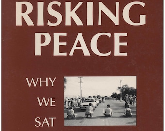 Risking Peace Why We Sat in the Road. Illustrated. Presents the Livermore Lab demonstration against nuclear weapons in 1983. (33373)