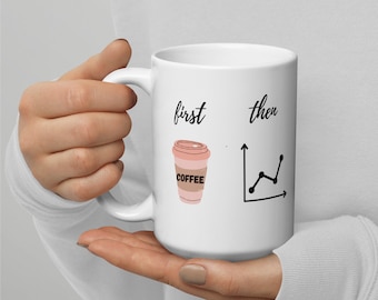 First Coffee, Then Data (Graphing) BCBA RBT ABA White glossy mug