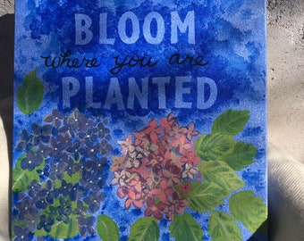 Bloom where you are planted painting with hydrangea