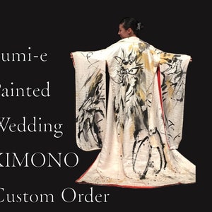 Custom Order Sumi-e Hand-painted Wedding KIMONO