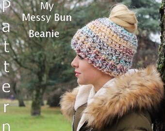 My Messy Bun Beanie Crochet Pattern, Pony Tail Beanie crochet pattern Messy bun hat crochet pattern Sizes 2 yrs - Adult Bun crochet pattern