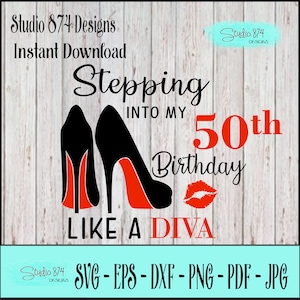 Stepping into my Birthday SVG Digital File - Like A Diva EPS Instant Download