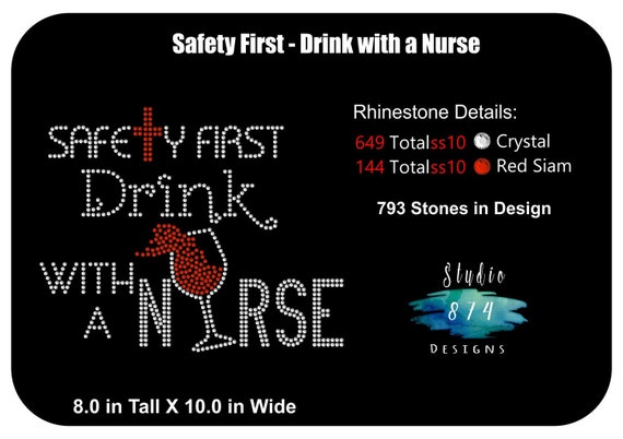 Nurse - Nursing Rhinestone Transfer Template Pattern Stencil - Safety First, Drink with a Nurse - DIY - Sticky Flock