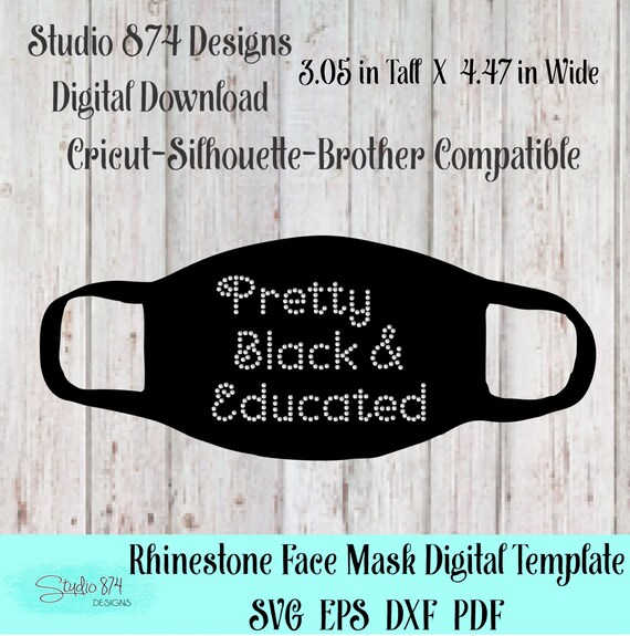 Pretty Black and Educated Face Mask Rhinestone Instant Download SVG, EPS Digital Transfer Template - BLM