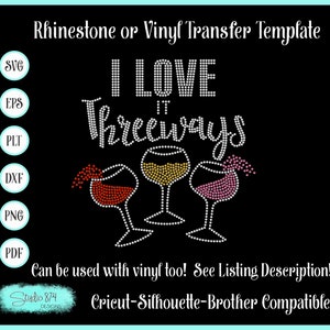 Wine Rhinestone SVG Template – "I Love it Threeways" Design (Digital Download)