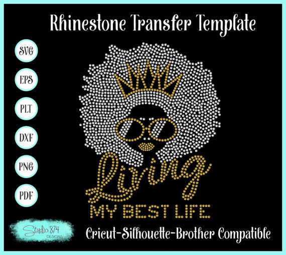 Afro Girl Living My Best Life - Rhinestone Instant Download SVG, EPS Digital Transfer Template