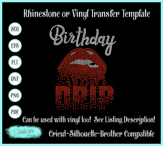 Birthday Drip Rhinestone Instant Download SVG, EPS Digital Transfer Template - Diva Dripping Lips