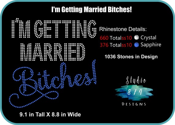 Rhinestone Transfer Template Pattern Bachelorette - I'm Getting Married Bitches -Bride - Stencil - DIY - Sticky Flock Template wedding SVG