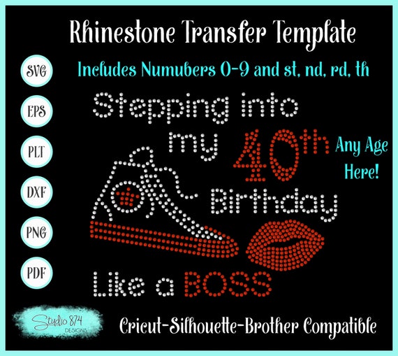 Stepping into my Birthday Like a Boss Rhinestone SVG Template - EPS Sticky Flock Digital Download