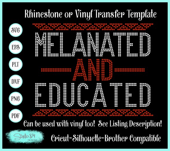 Melanated and Educated Rhinestone Instant Download SVG, EPS Digital Transfer Template - Diva