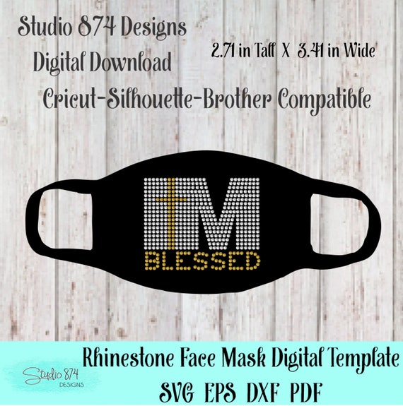 Im Blessed - Face Mask Rhinestone Instant Download SVG, EPS Digital Transfer Template - Corona Virus - Quarantine