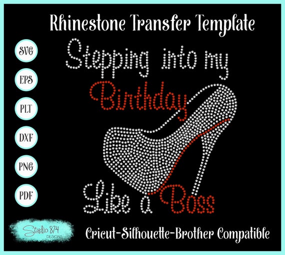 Stepping into my Birthday Rhinestone Instant Download SVG, EPS Digital Transfer Template - Like a Boss