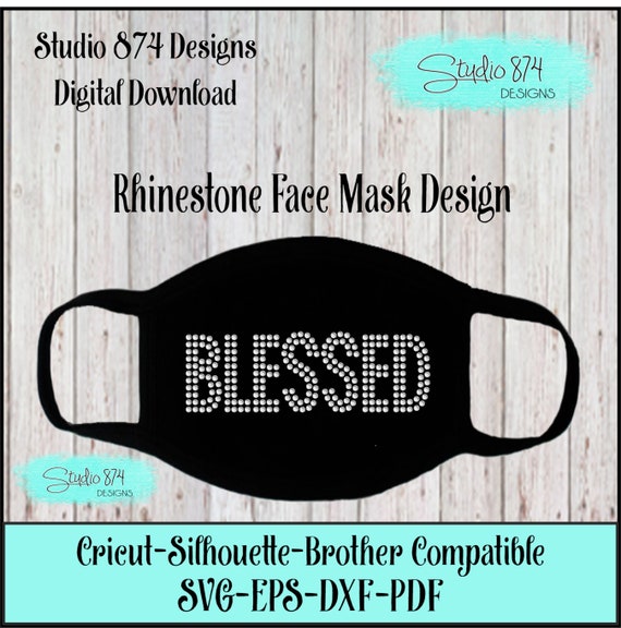 Blessed - Face Mask Rhinestone Instant Download SVG, EPS Digital Transfer Template - Corona Virus - Quarantine
