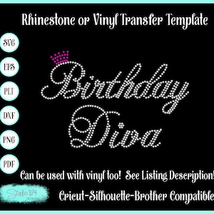 May include: A digital design template for a birthday diva, featuring the words "Birthday Diva" in a rhinestone or vinyl transfer style. The design includes a pink crown above the text. The design is compatible with Cricut, Silhouette, and Brother cutting machines. The file formats included are SVG, EPS, PLT, DXF, PNG, and PDF.
