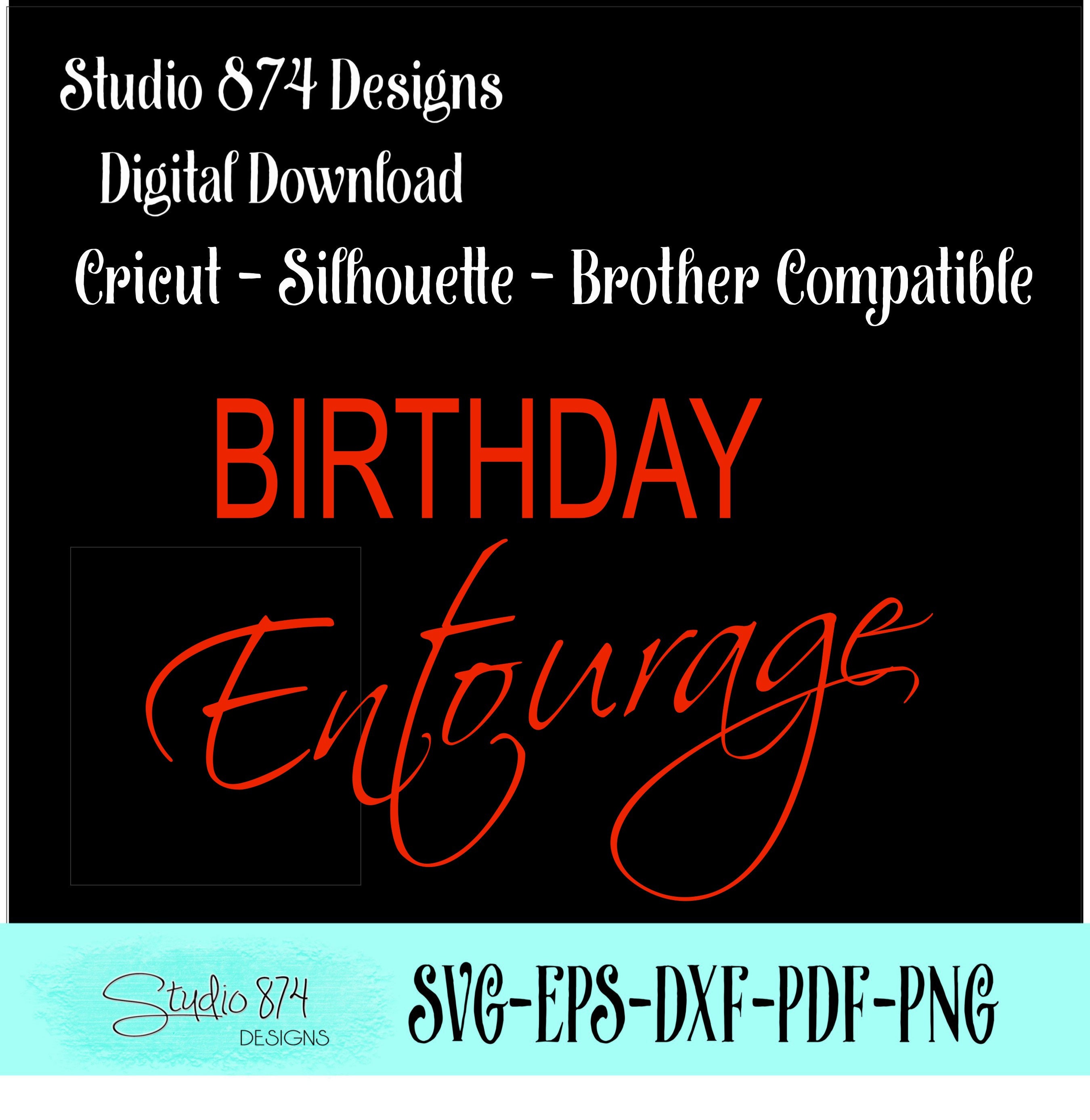 Birthday Entourage Vector Vinyl Instant Download SVG, EPS Digital ...