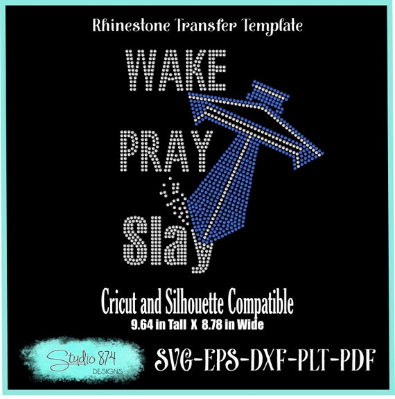 Faith Rhinestone Digital Download - Wake Pray Slay SVG Sticky Flock Template