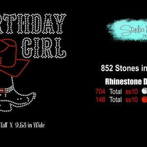 May include: Rhinestone design of a cowboy boot with a hat on top, with the words "Birthday Girl" above it. The design is 9.56 inches tall and 9.53 inches wide. It uses 704 clear and 148 red rhinestones.