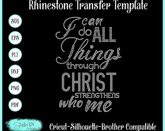 May include: Rhinestone transfer template for a design that says "I can do all things through Christ who strengthens me". The design is made up of white rhinestones on a black background. The template is compatible with Cricut, Silhouette, and Brother cutting machines.