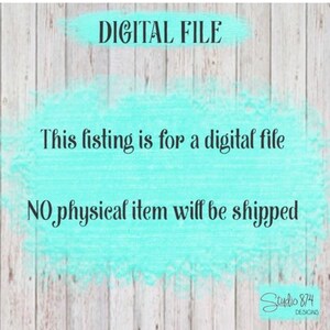 May include: A digital file listing with the text "DIGITAL FILE" in a white rectangle on a turquoise background. The text "This listing is for a digital file" and "NO physical item will be shipped" is also displayed in black text. The text "Studio 874 DESIGNS" is displayed in the bottom right corner.