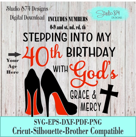 Stepping into my Birthday Vector Vinyl Instant Download SVG, EPS Digital Transfer Template - With Gods Grace
