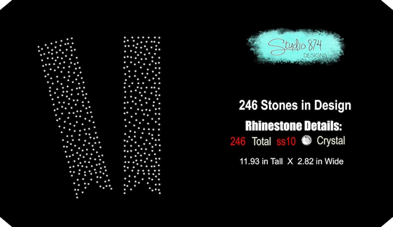 May include: A rhinestone design featuring two vertical lines of white stones. The design is 11.93 inches tall and 2.82 inches wide. It uses 246 total ss10 crystal rhinestones.