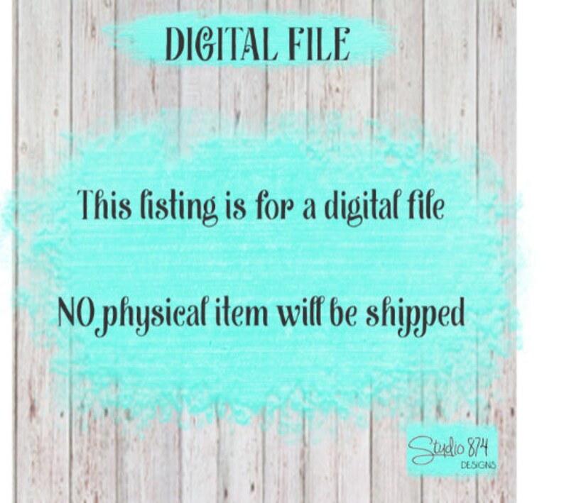 Puede incluir: Un anuncio de archivo digital azul turquesa sobre un fondo de madera blanca. El texto dice "DIGITAL FILE", "This listing is for a digital file" y "NO physical item will be shipped". El texto "Studio 874 DESIGNS" est&aacute; en la esquina inferior derecha.