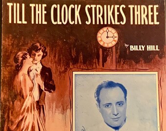 1937 Vintage Sheet Music, Till The Clock Strikes Three, Billy Hill, Ted Fio Rito
