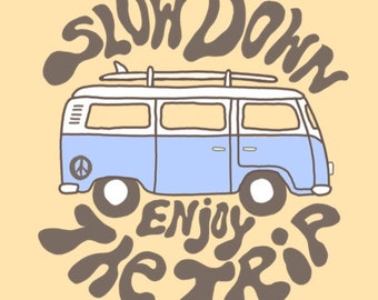 Enjoy the Trip Print