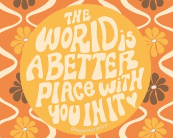 World is a Better Place Print